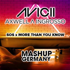 Avicii feat Aloe Blacc x Axwell & Ingrosso - SOS x More than you know (Mashup-Germany Edit)