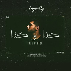 Kaza w Kaza | كذا و كذا (Prod. Lege-Cy)