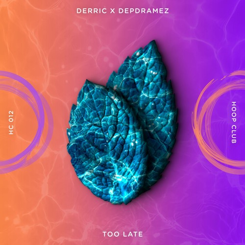 Derric X Depdramez - Too Late 🌿