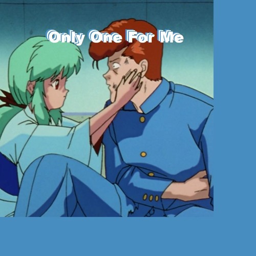 Only One For Me