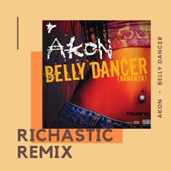 Akon - Belly Dancer - Richastic Remix