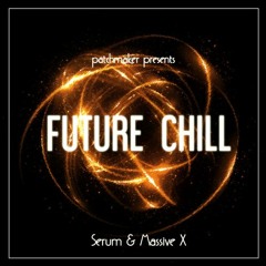 Future Chill For Serum & Massive X