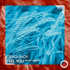 Feel You (In My Heart) - Original Mix [OUT NOW]