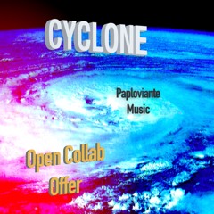 CYCLONE - Paploviante Open Collab Offer