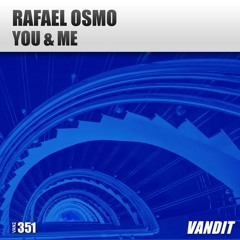 Rafael Osmo - You & Me [VANDIT]