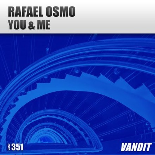 Rafael Osmo - You & Me [VANDIT]