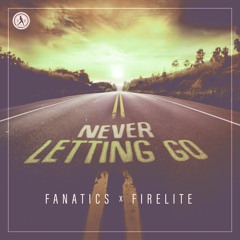 Fanatics & Firelite - Never Letting Go