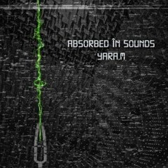 Absorbed În Sounds- By Yara.M - Mar - 2019