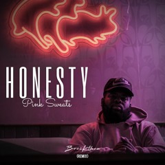 Pink Sweat$ - Honesty (Breikthru Remix)
