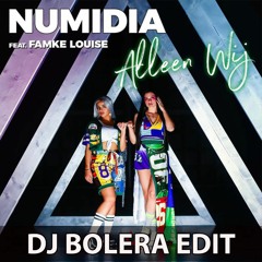 FAMKE LOUISE X NUMIDIA - ALLEEN WIJ (DJ BOLERA EDIT) COPYRIGHT VERSION <FREE DOWNLOAD>