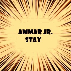 Stay - Ammar Jr.