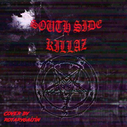 SXSXSXSXBAH9 - SOUTH SIDE KILLAZ