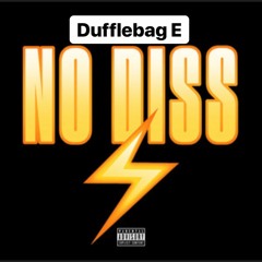 DuffleBag E - No Diss