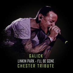 Galick - I'll Be Gone (Chester Tribute) - Free Download