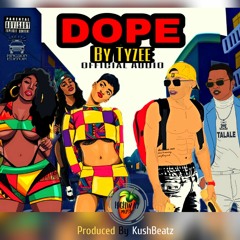 Dope By Tyzee