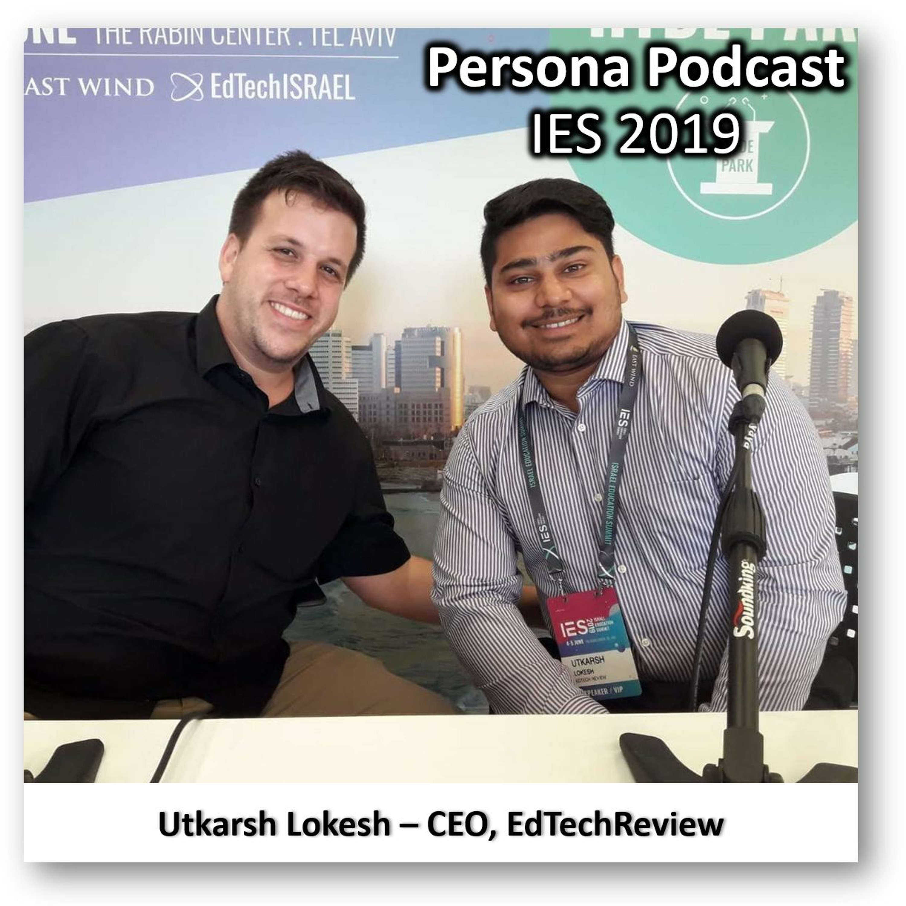 Persona Podcast - Utkarsh Lokesh IES2019 פרסונה – פודקאסט על חינוך עם ניב מורגנשטרן Persona Podcast - Utkarsh Lokesh IES2019
