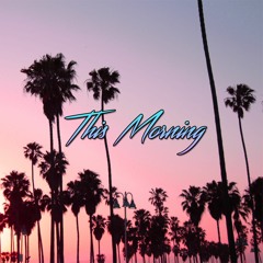 This Morning (available on spotify)