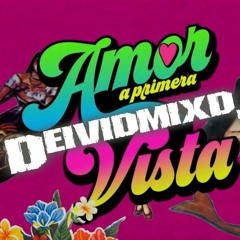 DeividmixdJ Ft Angeles Azules, Belinda, Varios - Amor A Primera Vista ( Extended Remix Style ) 2019