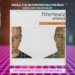 Mully & Shvman Feat. M3GA, Myon Vs. Filterheadz - What Is Yimanya Made Of (Priest & PoHonda Blessup)