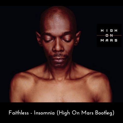 Faithless - Insomnia ( High On Mars Bootleg )