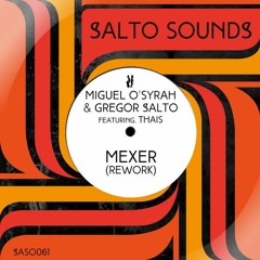 Miguel O'Syrah & Gregor Salto ft. Thais - Mexer (Rework)