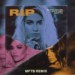 Sofia Reyes Feat Rita Ora, Anitta - R.I.P. (MFTB Remix) [FREE DOWNLOAD]