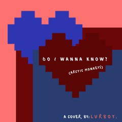 doiwannaknow?(arxticmxnkeyscover)