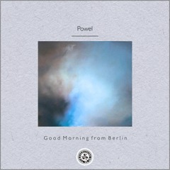 Powel : Good Morning from Berlin