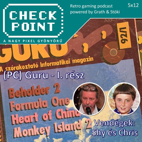 Checkpoint 5x12 - A (PC) Guru története, I. rész