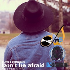 Don't Be Afraid feat Neiza & D-Ro