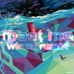 Meet Me (winzo remix)