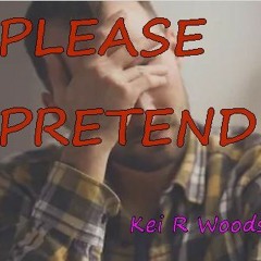 PLEASE PRETEND
