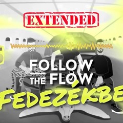 Follow The Flow - Fedezékbe (Extended Version) #Fedezékbe