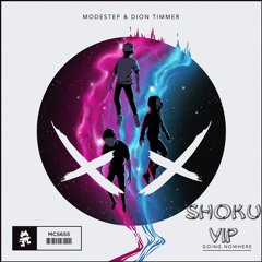 Modestep & Dion Timmer - Going Nowhere [SHOKU VIP]