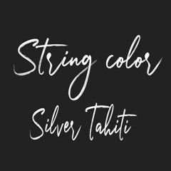 String Color (Silver Tahiti)