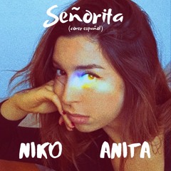 Señorita (Cover Español Original) - Niko & Anita