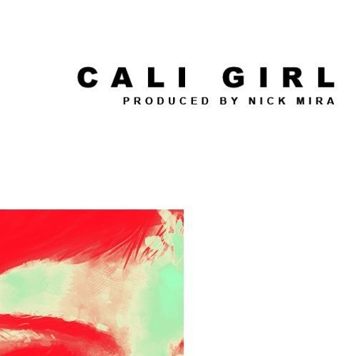 cali girl... where are you </3 (prod. nick mira)