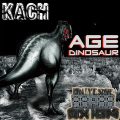 Kach - Age Dinosaur (Vip Mix)