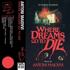 Antoni Maiovvi - Where Dreams Go To Die - Where Dreams Go