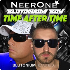 NeerOne & Blutonium Boy Time After Time (Blutonium Boys) House Mix (Preview)