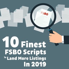 [BLOG] 10 Finest FSBO Scripts To Land More Listings In 2019