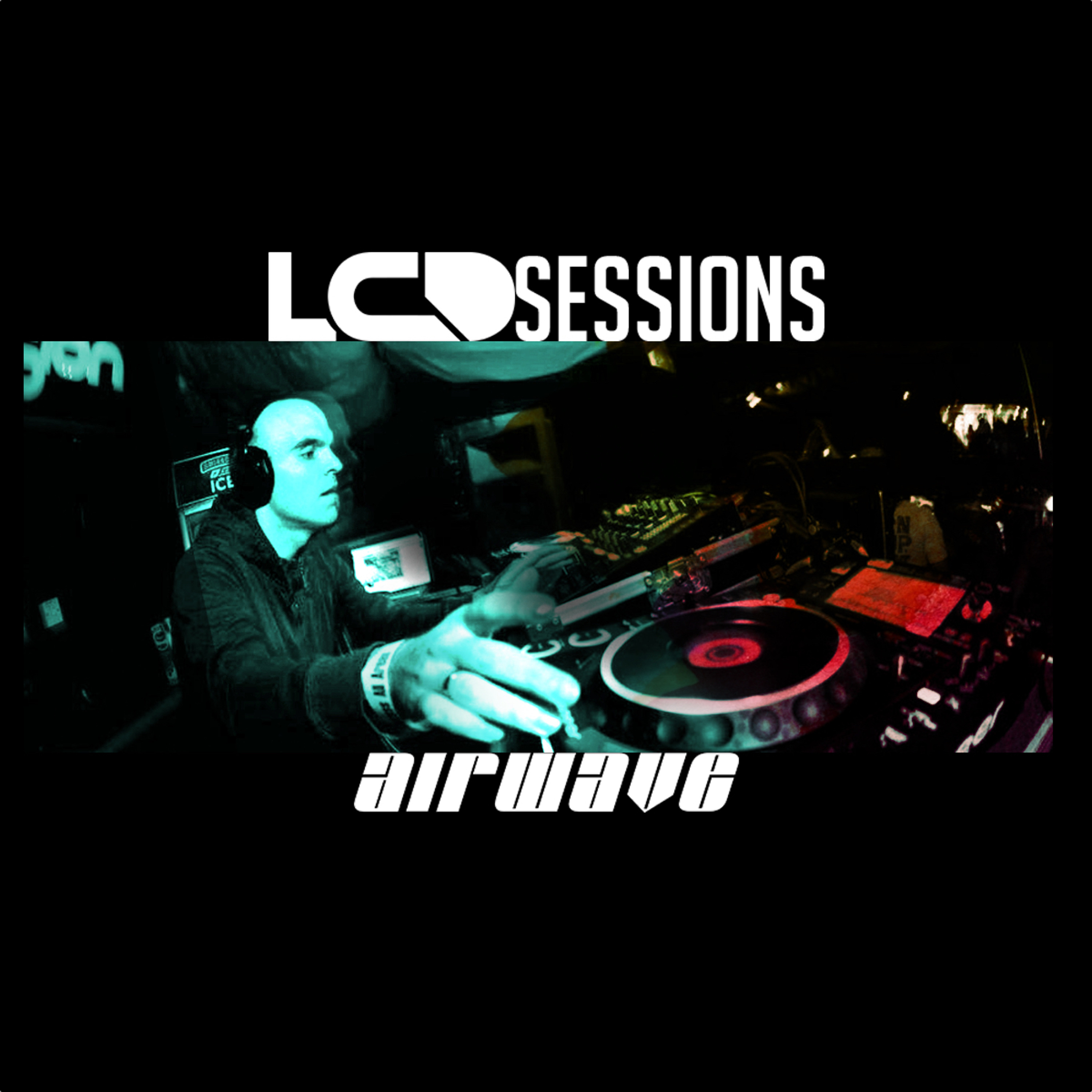 LCD Sessions by Airwave
