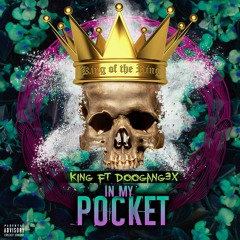 King Ft Doogang3x - In My Pocket
