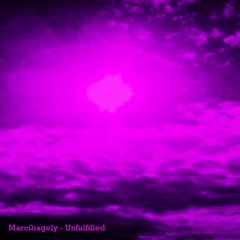 Marcibagoly - Unfulfilled (Free DL)