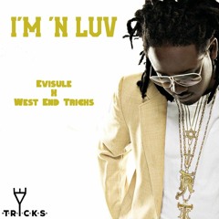 Im 'N Luv (Prod. By Evisule X Tricks)