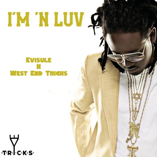 Im 'N Luv (Prod. By Evisule X Tricks)