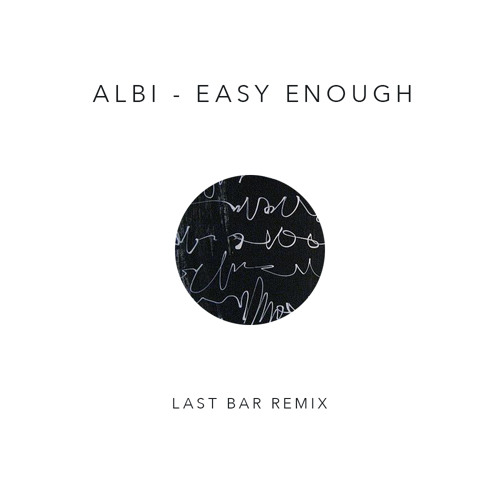 Albi - Easy Enough (Last Bar Remix)