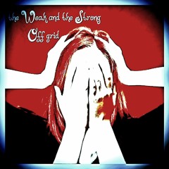 Off Grid ~ The Weak and The Strong (instrumental)