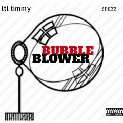 Bubble Blower (ft. PGM Spazz)