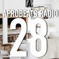 Afrobeats Radio #28 (AfroB, Tim Lyre, Maleek Berry, Kiienka, Oxlade, ADEHKINGS, Nonso Amadi) Mix
